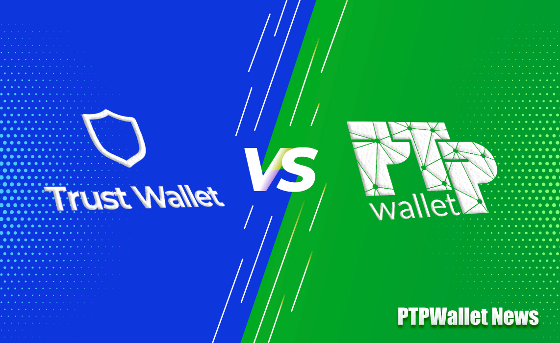 PTPWallet vs Trust - What’s the Best Wallet for 2022
